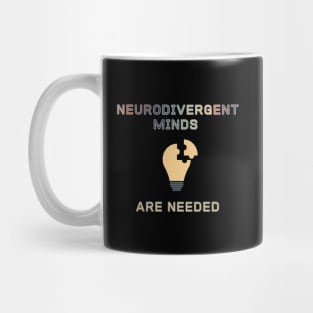 Neurodivergent Minds are Needed (one) Mug